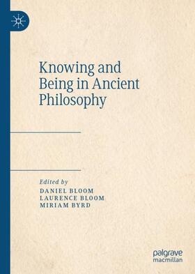 Bloom / Byrd |  Knowing and Being in Ancient Philosophy | Buch |  Sack Fachmedien