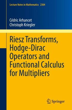 Kriegler / Arhancet |  Riesz Transforms, Hodge-Dirac Operators and Functional Calculus for Multipliers | Buch |  Sack Fachmedien