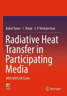 Yadav / Venkateshan / Balaji |  Radiative Heat Transfer in Participating Media | Buch |  Sack Fachmedien