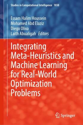 Houssein / Abualigah / Abd Elaziz |  Integrating Meta-Heuristics and Machine Learning for Real-World Optimization Problems | Buch |  Sack Fachmedien