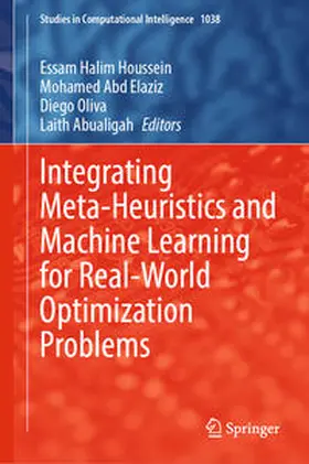 Houssein / Abd Elaziz / Oliva |  Integrating Meta-Heuristics and Machine Learning for Real-World Optimization Problems | eBook | Sack Fachmedien