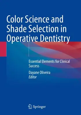 Oliveira |  Color Science and Shade Selection in Operative Dentistry | Buch |  Sack Fachmedien