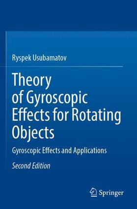 Usubamatov |  Theory of Gyroscopic Effects for Rotating Objects | Buch |  Sack Fachmedien