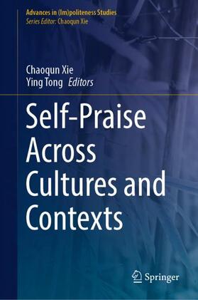 Tong / Xie |  Self-Praise Across Cultures and Contexts | Buch |  Sack Fachmedien