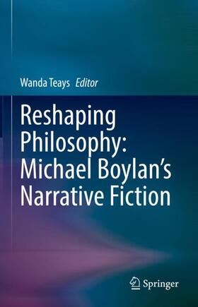 Teays |  Reshaping Philosophy: Michael Boylan¿s Narrative Fiction | Buch |  Sack Fachmedien