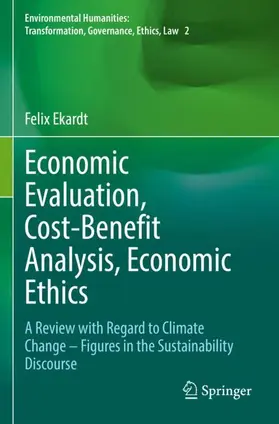 Ekardt |  Economic Evaluation, Cost-Benefit Analysis, Economic Ethics | Buch |  Sack Fachmedien