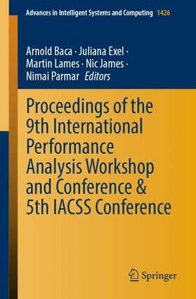 Baca / Exel / Parmar |  Proceedings of the 9th International Performance Analysis Workshop and Conference & 5th IACSS Conference | Buch |  Sack Fachmedien