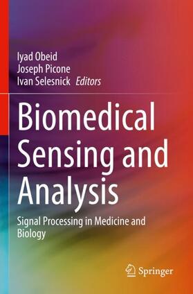 Obeid / Selesnick / Picone |  Biomedical Sensing and Analysis | Buch |  Sack Fachmedien