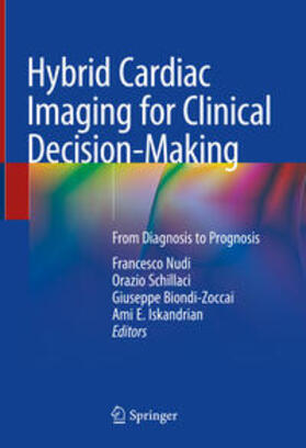 Nudi / Schillaci / Biondi-Zoccai |  Hybrid Cardiac Imaging for Clinical Decision-Making | eBook | Sack Fachmedien