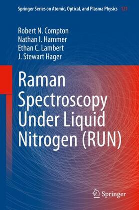 Compton / Hager / Hammer |  Raman Spectroscopy Under Liquid Nitrogen (RUN) | Buch |  Sack Fachmedien