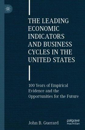 Guerard |  The Leading Economic Indicators and Business Cycles in the United States | Buch |  Sack Fachmedien