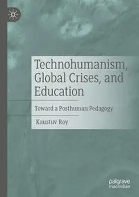 Roy |  Technohumanism, Global Crises, and Education | eBook | Sack Fachmedien