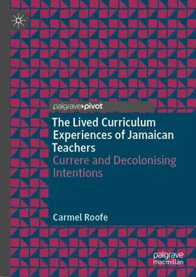 Roofe |  The Lived Curriculum Experiences of Jamaican Teachers | Buch |  Sack Fachmedien