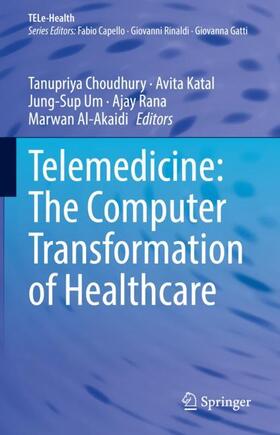 Choudhury / Katal / Al-Akaidi |  Telemedicine: The Computer Transformation of Healthcare | Buch |  Sack Fachmedien