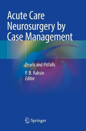 Raksin |  Acute Care Neurosurgery by Case Management | Buch |  Sack Fachmedien