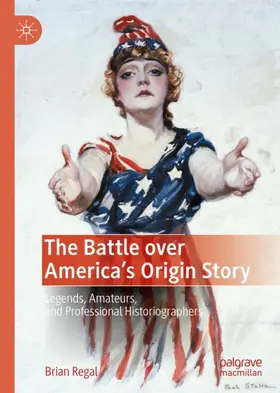 Regal |  The Battle over America's Origin Story | Buch |  Sack Fachmedien