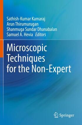 Kamaraj / Hevia / Thirumurugan |  Microscopic Techniques for the Non-Expert | Buch |  Sack Fachmedien