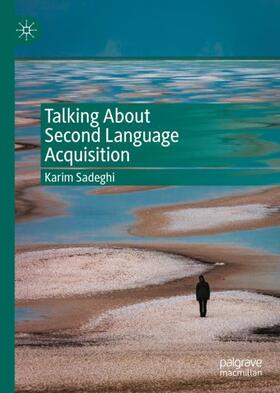 Sadeghi |  Talking About Second Language Acquisition | Buch |  Sack Fachmedien