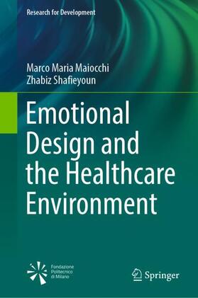 Shafieyoun / Maiocchi |  Emotional Design and the Healthcare Environment | Buch |  Sack Fachmedien