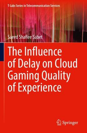 Sabet |  The Influence of Delay on Cloud Gaming Quality of Experience | Buch |  Sack Fachmedien