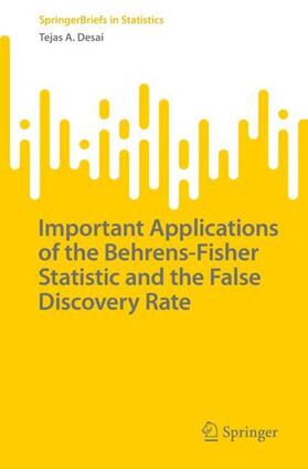 Desai |  Important Applications of the Behrens-Fisher Statistic and the False Discovery Rate | Buch |  Sack Fachmedien