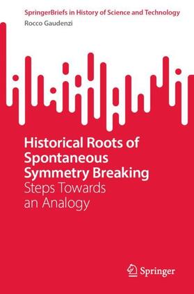 Gaudenzi |  Historical Roots of Spontaneous Symmetry Breaking | Buch |  Sack Fachmedien