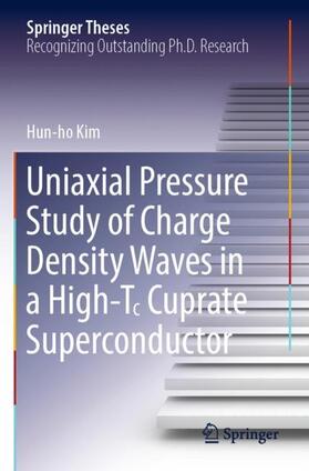 Kim |  Uniaxial Pressure Study of Charge Density Waves in a High-T¿ Cuprate Superconductor | Buch |  Sack Fachmedien