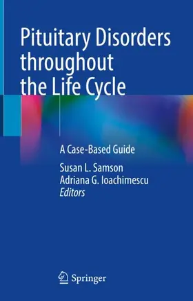 Ioachimescu / Samson |  Pituitary Disorders throughout the Life Cycle | Buch |  Sack Fachmedien