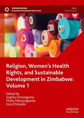 Chirongoma / Chitando / Manyonganise |  Religion, Women¿s Health Rights, and Sustainable Development in Zimbabwe: Volume 1 | Buch |  Sack Fachmedien