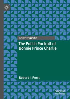 Frost |  The Polish Portrait of Bonnie Prince Charlie | Buch |  Sack Fachmedien