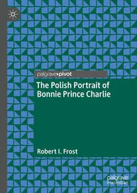 Frost |  The Polish Portrait of Bonnie Prince Charlie | eBook | Sack Fachmedien