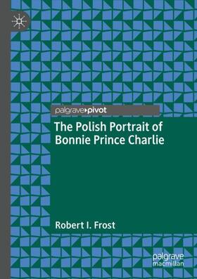 Frost |  The Polish Portrait of Bonnie Prince Charlie | Buch |  Sack Fachmedien