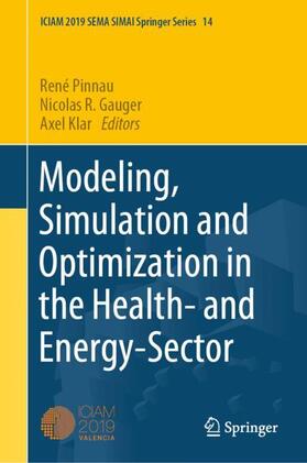 Pinnau / Klar / Gauger |  Modeling, Simulation and Optimization in the Health- and Energy-Sector | Buch |  Sack Fachmedien