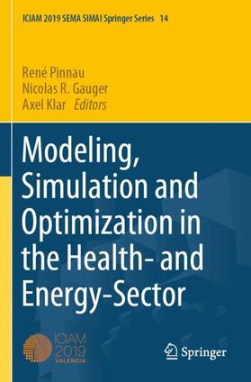Pinnau / Klar / Gauger |  Modeling, Simulation and Optimization in the Health- and Energy-Sector | Buch |  Sack Fachmedien
