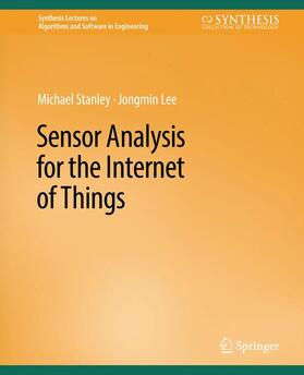 Stanley / Lee |  Sensor Analysis for the Internet of Things | Buch |  Sack Fachmedien
