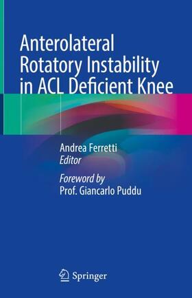 Ferretti |  Anterolateral Rotatory Instability in ACL Deficient Knee | Buch |  Sack Fachmedien