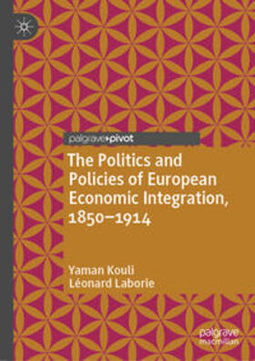 Kouli / Laborie |  The Politics and Policies of European Economic Integration, 1850–1914 | eBook | Sack Fachmedien