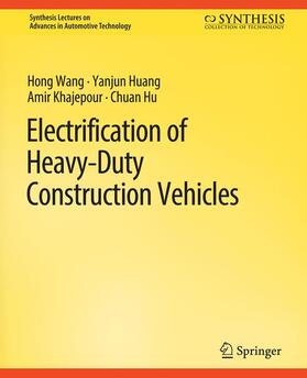 Wang / Hu / Huang |  Electrification of Heavy-Duty Construction Vehicles | Buch |  Sack Fachmedien