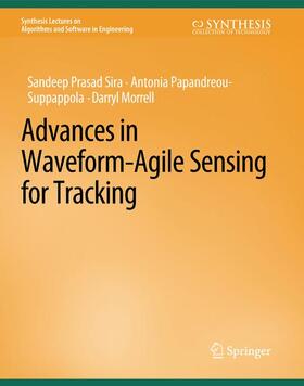 Sira / Morrell / Papanreou-Suppappola |  Advances in Waveform-Agile Sensing for Tracking | Buch |  Sack Fachmedien