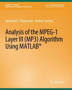 Thiagarajan / Spanias |  Analysis of the MPEG-1 Layer III (MP3) Algorithm using MATLAB | Buch |  Sack Fachmedien
