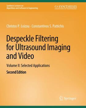 Pattichis / Loizou |  Despeckle Filtering for Ultrasound Imaging and Video, Volume II | Buch |  Sack Fachmedien