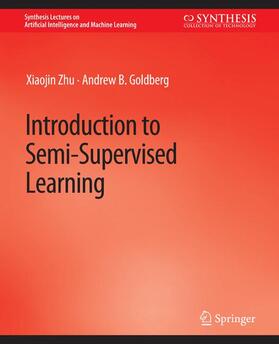 Goldberg / Zhu |  Introduction to Semi-Supervised Learning | Buch |  Sack Fachmedien