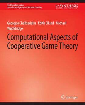 Chalkiadakis / Wooldridge / Elkind |  Computational Aspects of Cooperative Game Theory | Buch |  Sack Fachmedien