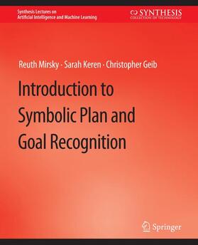 Mirsky / Geib / Keren |  Introduction to Symbolic Plan and Goal Recognition | Buch |  Sack Fachmedien