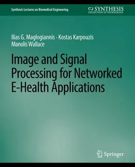 Maglogiannis / Wallace / Karpouzis |  Image and Signal Processing for Networked eHealth Applications | Buch |  Sack Fachmedien