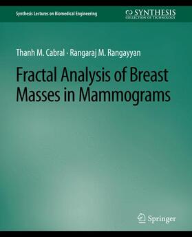 Rangayyan / Cabral |  Fractal Analysis of Breast Masses in Mammograms | Buch |  Sack Fachmedien