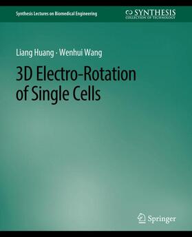 Buonincontri / Huang / Wang |  3D Electro-Rotation of Single Cells | Buch |  Sack Fachmedien