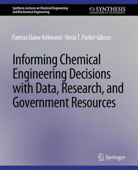 Parker-Gibson / Elaine Kirkwood |  Informing Chemical Engineering Decisions with Data, Research, and Government Resources | Buch |  Sack Fachmedien