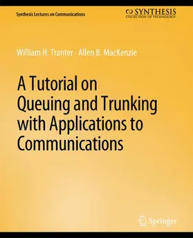 MacKenzie / Tranter |  A Tutorial on Queuing and Trunking with Applications to Communications | Buch |  Sack Fachmedien