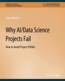 Weiner |  Why AI/Data Science Projects Fail | Buch |  Sack Fachmedien